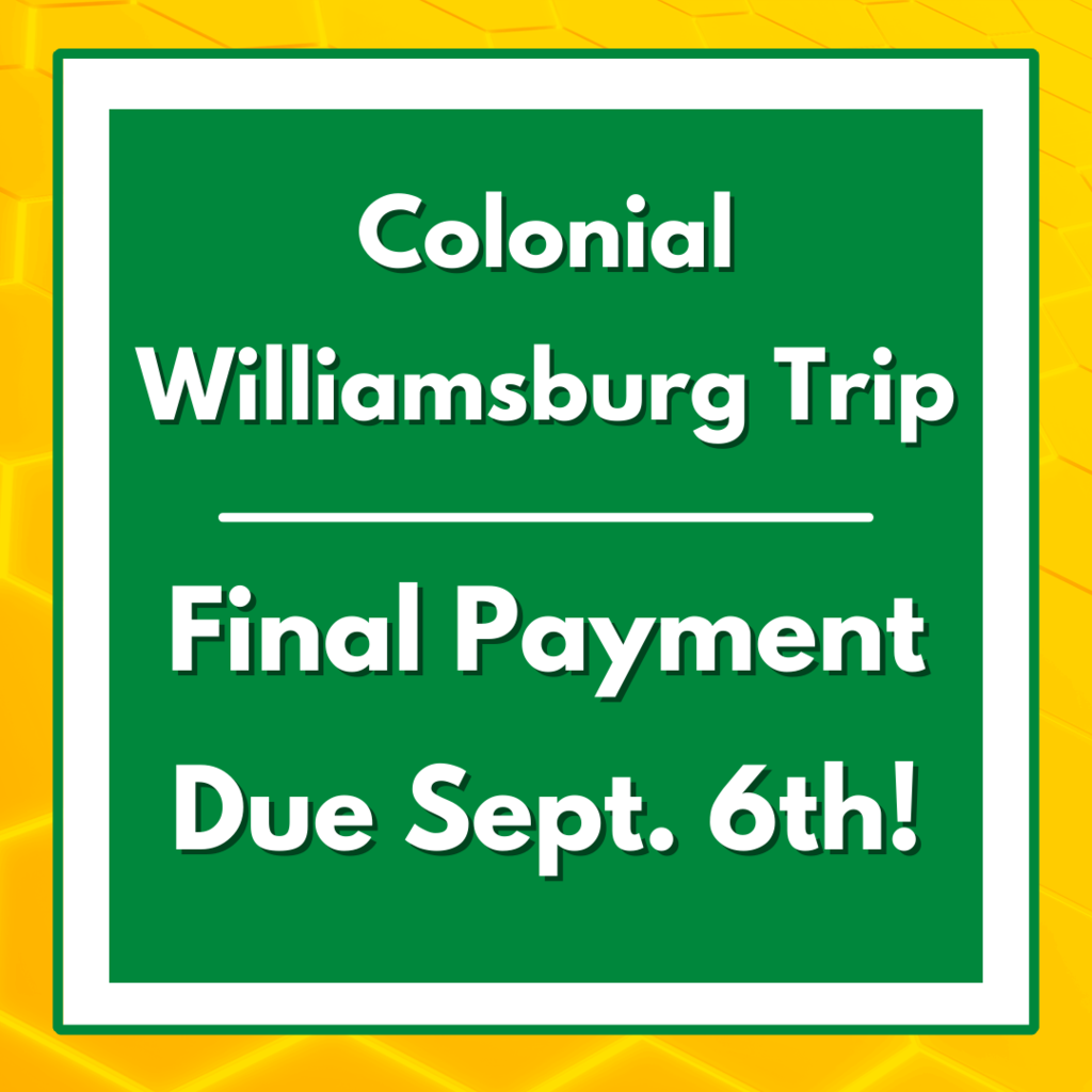 Colonial Williamsburg Final Payment Due Sept. 6th