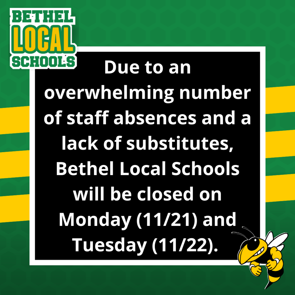 Bethel Closed 11/21 and 11/22